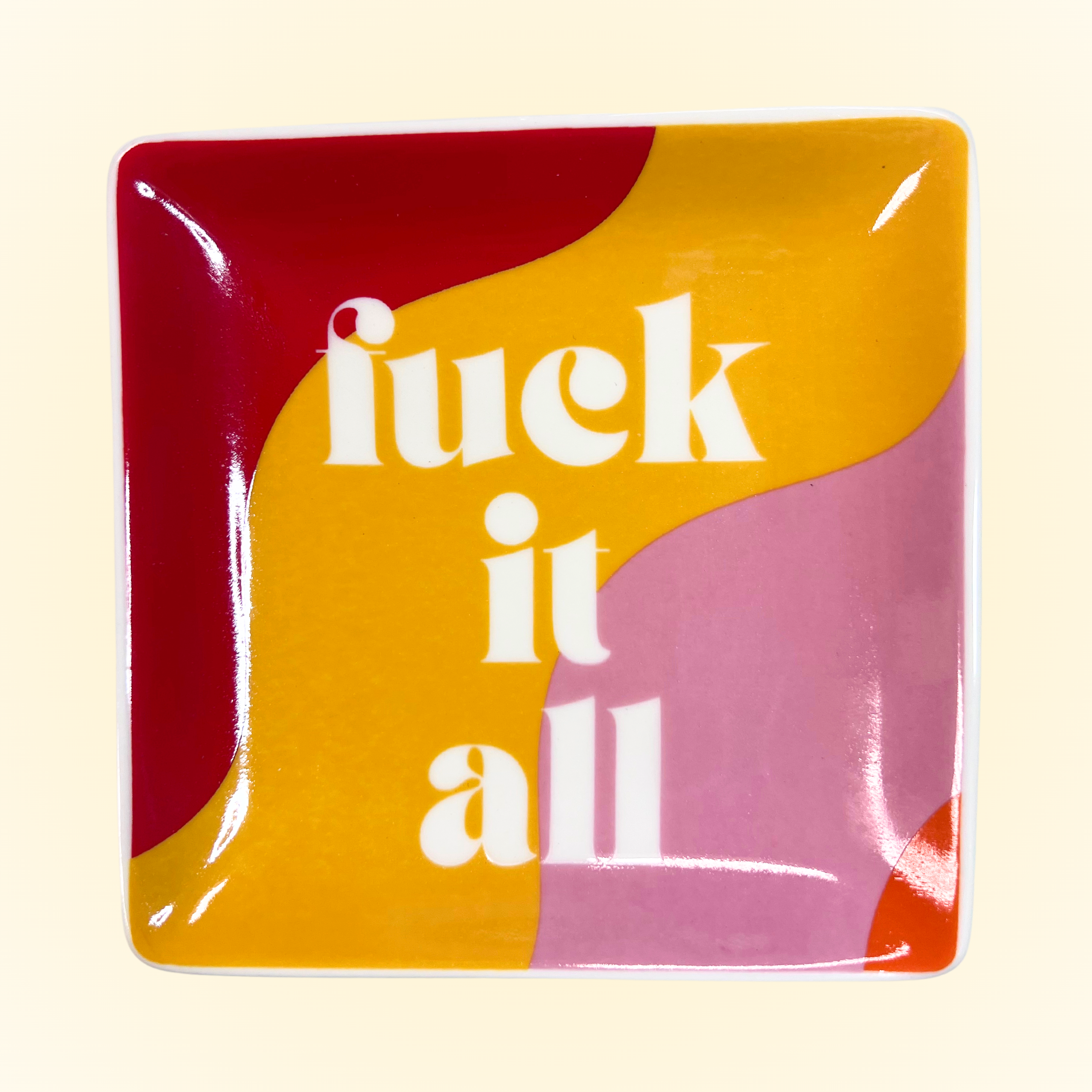 Square Trinket Tray F*ck It All