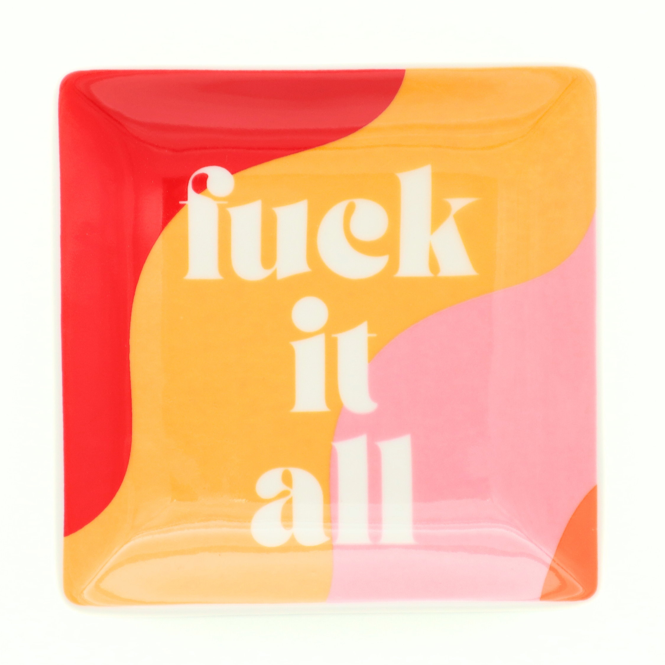 Square Trinket Tray F*ck It All