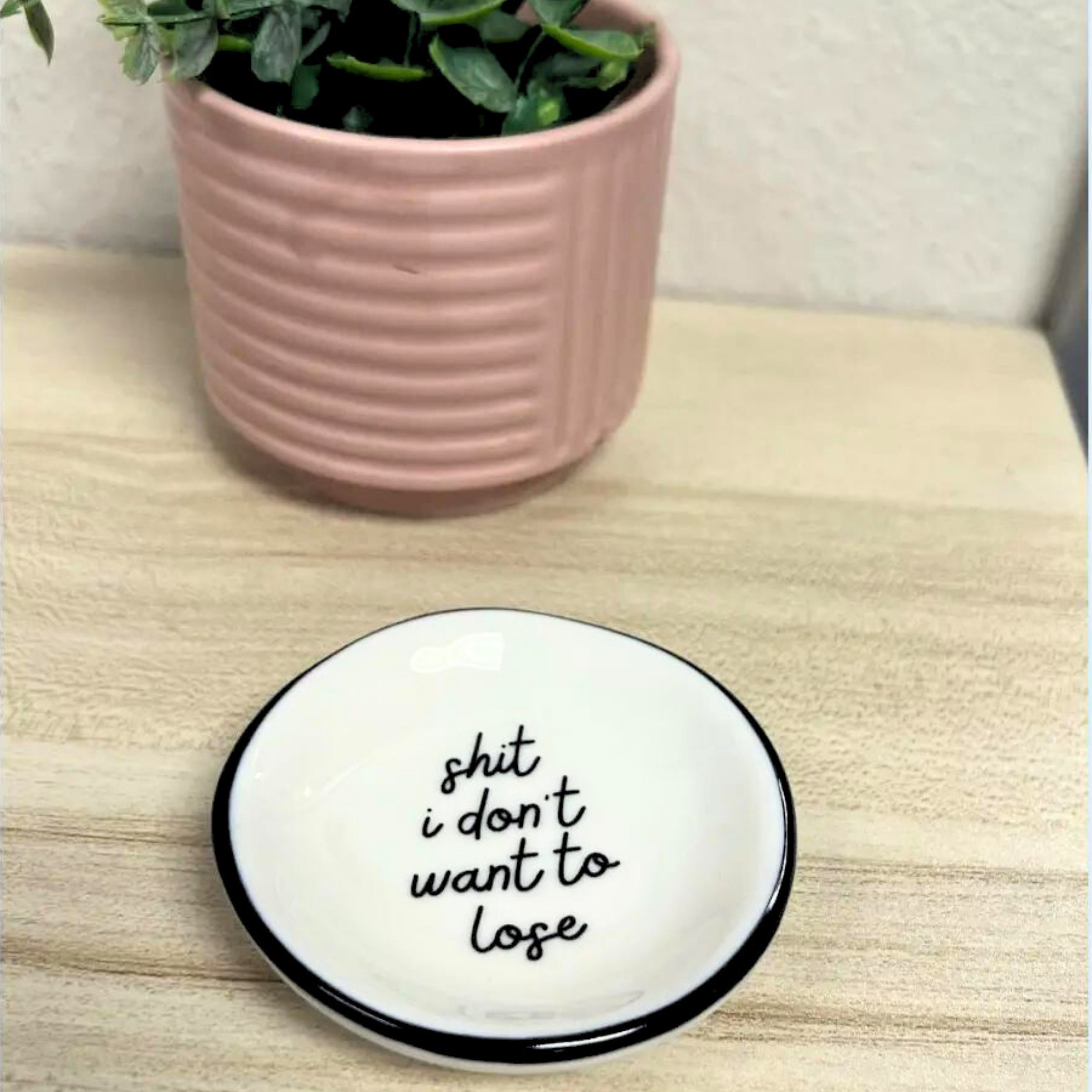 Ring Dish Sh*t I Don't Want To Lose